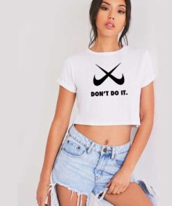 Just Don't Do It Nike Cross Checklist Crop Top Shirt