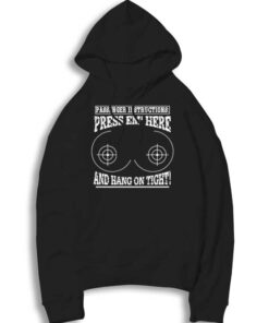 Passenger Instructions Press EM Here On Boobs Hoodie