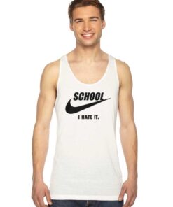 School I Hate It Nike Parody Tank Top