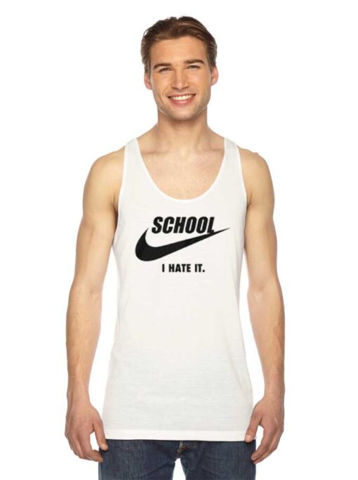 School I Hate It Nike Parody Tank Top