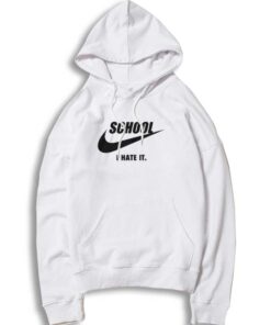School I Hate It Nike Parody Hoodie
