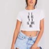 The More You Ignore Me Funny Quote Crop Top Shirt