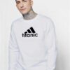 Titanic Classic Adidas Parody Sweatshirt