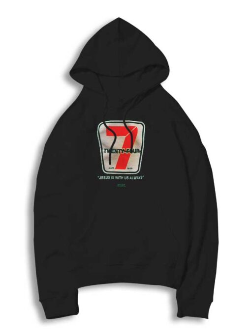 Twenty Four 7 Jesus Is With Us 7 11 Inspired Hoodie