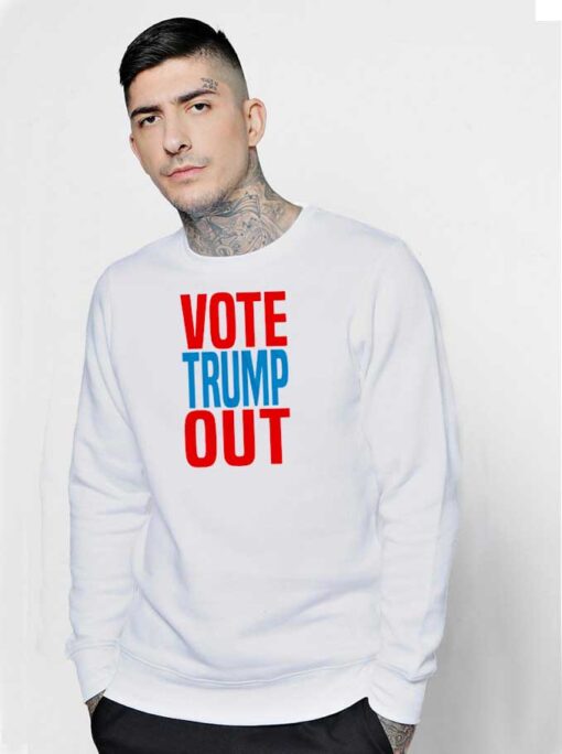 Vote Trump Out United States Election Sweatshirt