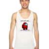 Everybody Who Is The Impostor Among Us Tank Top