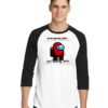 Everybody Who Is The Impostor Among Us Raglan Tee