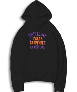 Halloween This Is My Scary Carpenter Costume Hoodie