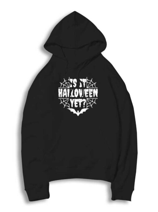 Is It Halloween Yet Spider Web Hoodie