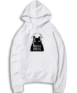 It's Just A Bunch Of Hocus Pocus Cat Hoodie