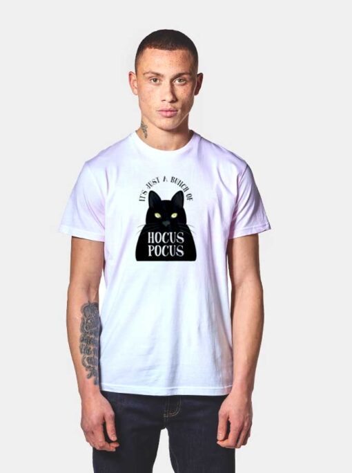 It's Just A Bunch Of Hocus Pocus Cat T Shirt
