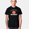 Pumpkin My Favorite Holiday Is Halloween T Shirt