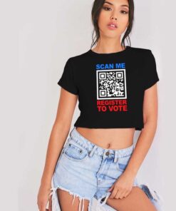QR Scan Me Register To Vote President Election Crop Top Shirt