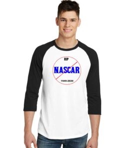 RIP Nascar Race Car 1949 2020 Raglan Tee