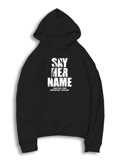 Say Her Name Justice For Breonna Taylor Racist Hoodie