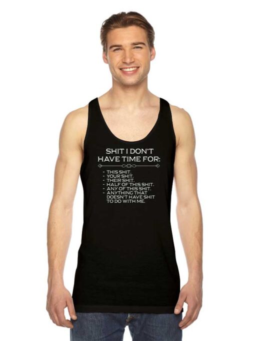 Shit I Don't Have Time For Shit Tank Top