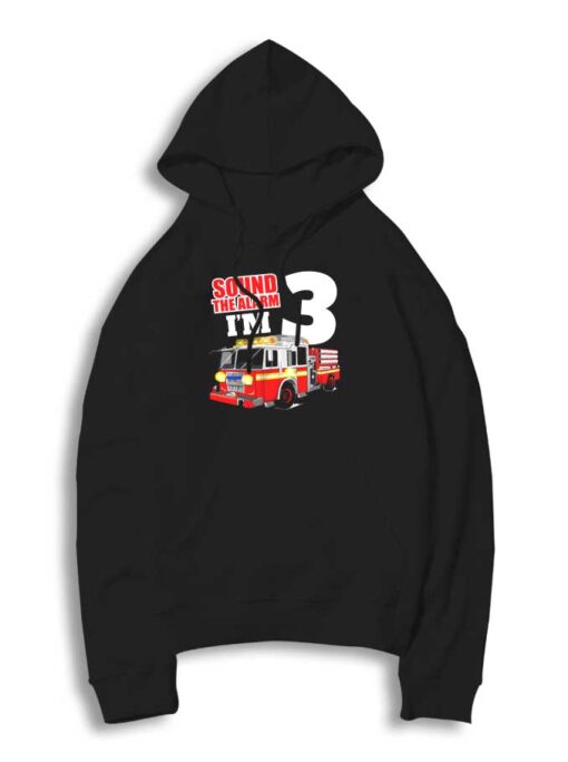 Sound The Alarm Fire Force Truck Hoodie