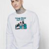 Things Money Can't Buy In The Bottle Sweatshirt