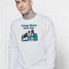 Things Money Can't Buy In The Bottle Sweatshirt