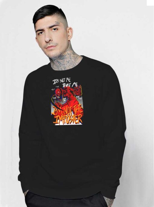 Trust Me I'm Not The Imposter Sweatshirt