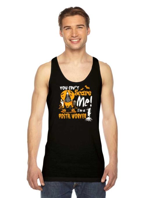 You Can't Scare Me I'm A Postal Worker Halloween Tank Top