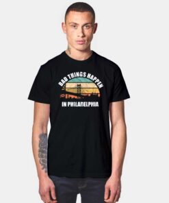 Bad Things Happen in Philadelphia Debate T Shirt