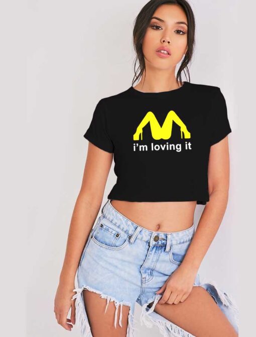 Bitch I'm Loving It McDonald Logo Crop Top Shirt