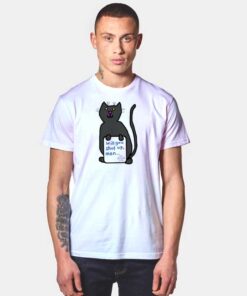 Black Cat Will You Shut Up Man Joe Biden T Shirt