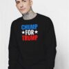 Chump For Trump American President Sweatshirt