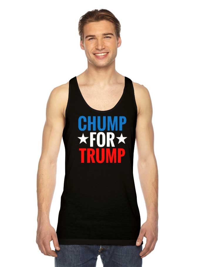 Chump For Trump American President Tank Top