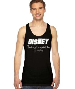 Disney Family Is Everything Quote Tank Top