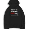 Dont Be A Chump Vote For Others Hoodie
