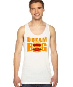 Dream Big McDonalds Big Mac Burger Tank Top
