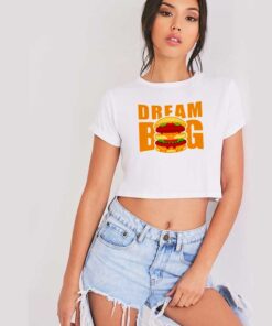 Dream Big McDonalds Big Mac Burger Crop Top Shirt