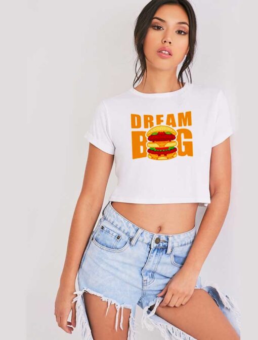 Dream Big McDonalds Big Mac Burger Crop Top Shirt