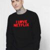 I Love Netflix Show Heart Logo Sweatshirt