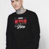 I Paused Netflix To Be Here Quote Sweatshirt