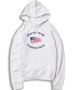 Injustice For One Is Injustice For All President Hoodie