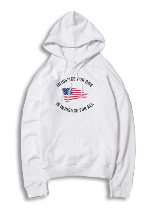 Injustice For One Is Injustice For All President Hoodie