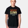 It's Hard To Talk With This Clown Joe Biden T Shirt