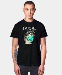 Michelangelo David Statue Ew Covid T Shirt