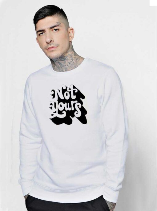 Not Yours Vintage Word Art Logo Sweatshirt