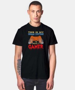 This Is My Human Costume I'm Really A Gamer Halloween T Shirt