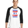 Trump Is A Chump American Logo Raglan Tee