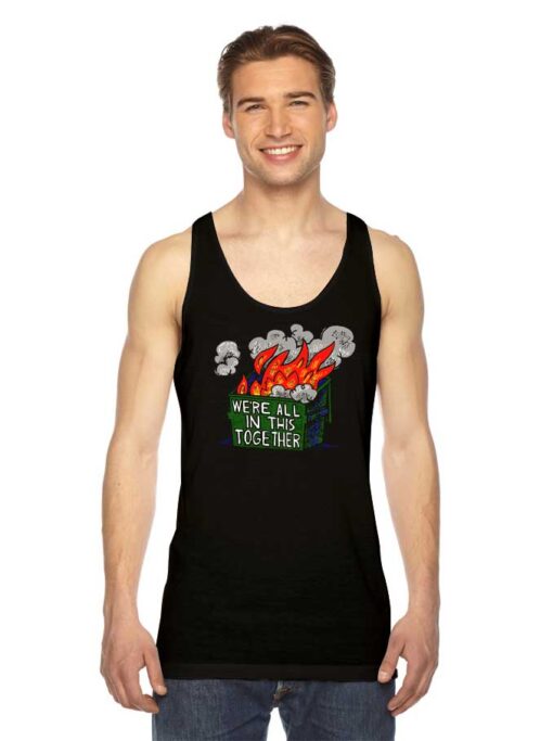 We're All In This Together Flaming Dump Tank Top