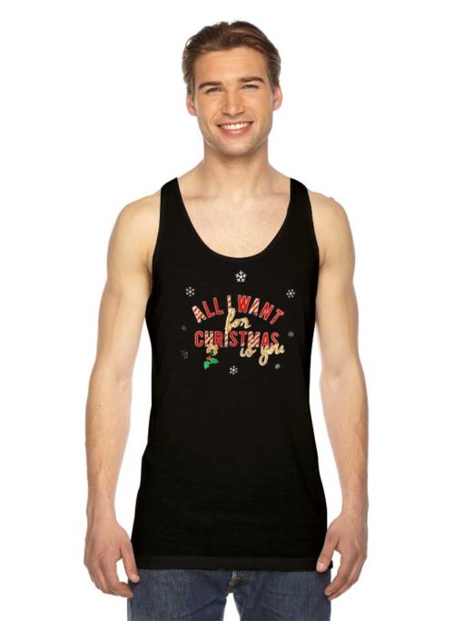 All I Want For Christmas Is You Snow Tank Top