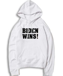 Biden Wins America President Election Hoodie