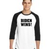 Biden Wins America President Election Raglan Tee