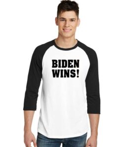 Biden Wins America President Election Raglan Tee