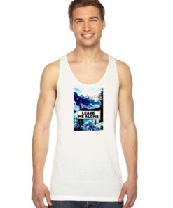 Leave Me Alone Mountain Save Planet Tank Top